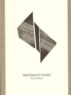 Hroznové ticho - Pavel Hájek