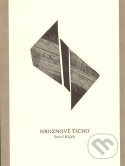 Hroznové ticho - Pavel Hájek