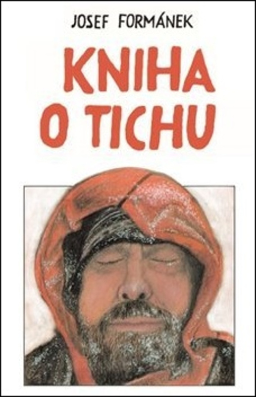 Kniha o tichu - Josef Formánek
