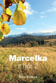 Marcelka z hor 2 - Věra Keilová