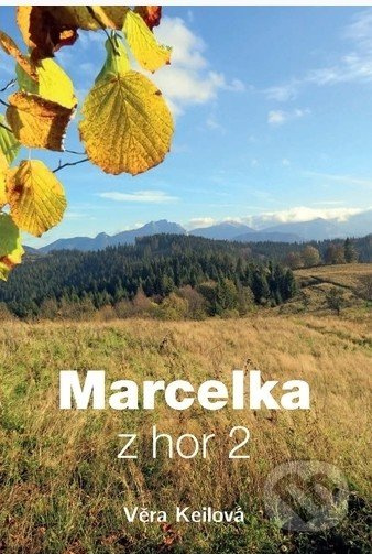 Marcelka z hor 2 - Věra Keilová