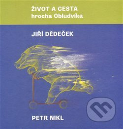Život a cesta hrocha Obludvíka - Jiří Dědeček