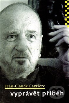 Vyprávět příběh - Jean-Claude Carriere