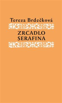 Zrcadlo Serafína - Tereza Brdečková
