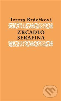 Zrcadlo Serafína - Tereza Brdečková