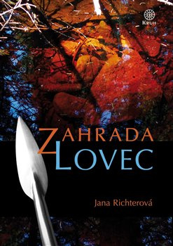 Zahrada - Lovec - Jana Richterová