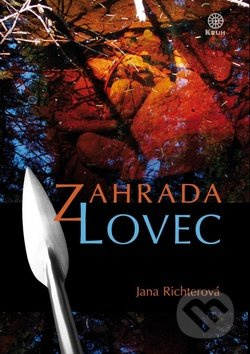 Zahrada - Lovec - Jana Richterová