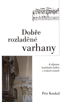 Dobře rozladěné varhany - Petr Koukal