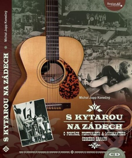 S kytarou na zádech - O Portách, festivalech a muzikantech českého západu + CD