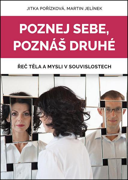 Poznej sebe, poznáš druhé (Řeč těla a mysli v souvislostech) - kniha z kategorie Psychologie