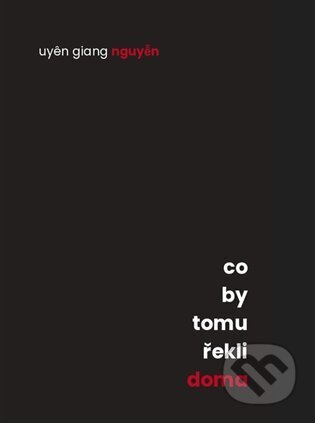 Co by tomu řekli doma - Uyen Giang Nguyen