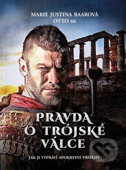 Pravda o Trójské válce - Marie Justina Baarová, OTTO 66