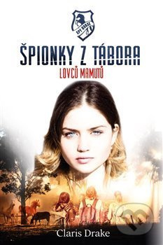 Špionky z tábora lovců mamutů - Claris Drake