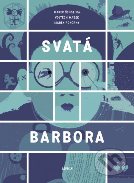 Svatá Barbora - Vojtěch Mašek, Marek Šindelka, Marek Pokorný
