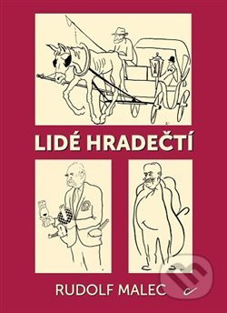 Lidé hradečtí - Rudolf Malec