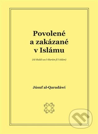 Povolené a zakázané v islámu - Júsuf al-Qaradáwí