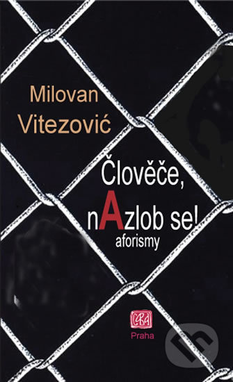 Člověče, nAzlob se! - aforizmy