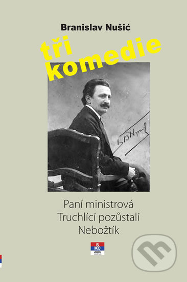 Tři komedie - Paní ministrová, Truchlící pozůstali, Nebožtík