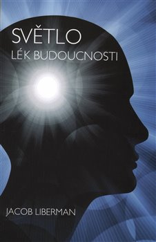 Světlo lék budoucnosti - Jacob Liberman