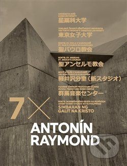 Antonín Raymond 7x - Dan Merta, Klára Pučerová - kniha z kategorie Architektura
