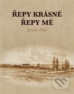 Řepy krásné, Řepy mé - Jaroslav Hájek - kniha z kategorie Historie