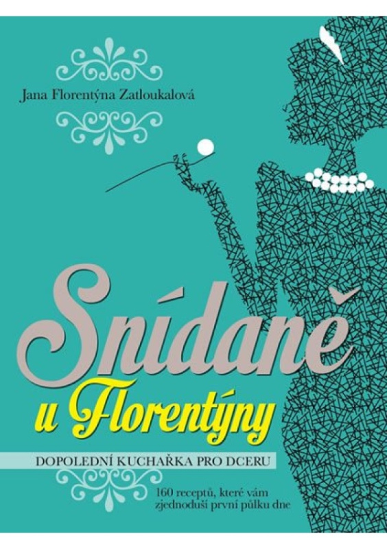 Snídaně u Florentýny - Jana Florentýna Zatloukalová