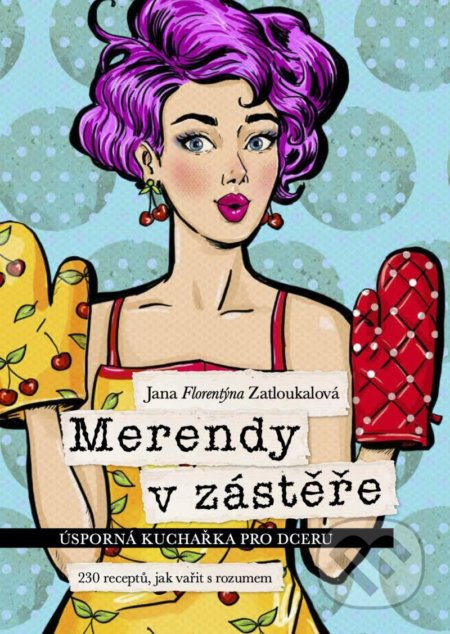 Merendy v zástěře - Jana Florentýna Zatloukalová