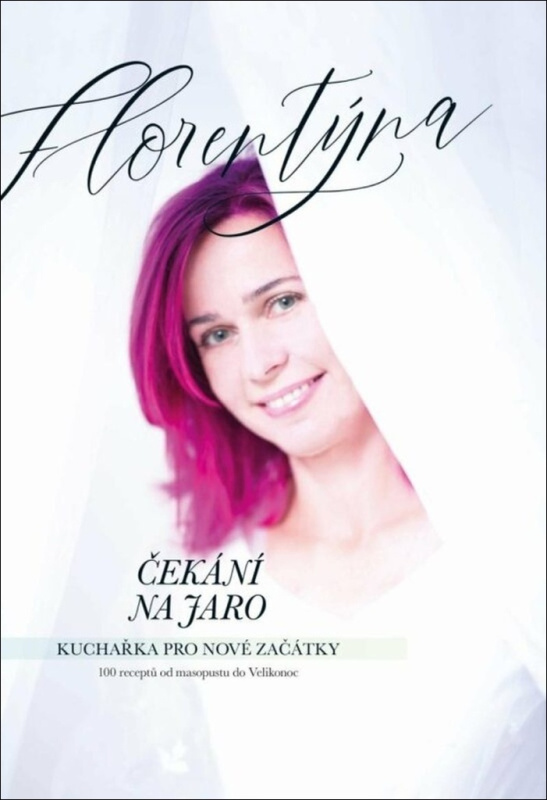 Čekání na jaro - Kuchařka pro nové začátky - Jana Florentýna Zatloukalová