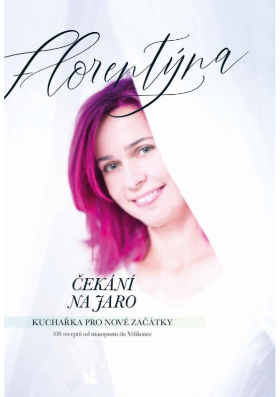 Čekání na jaro - Kuchařka pro nové začátky - Jana Florentýna Zatloukalová