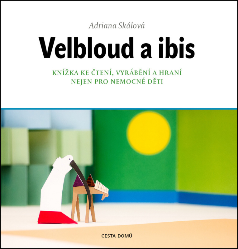 Velbloud a Ibis - Adriana Skálová
