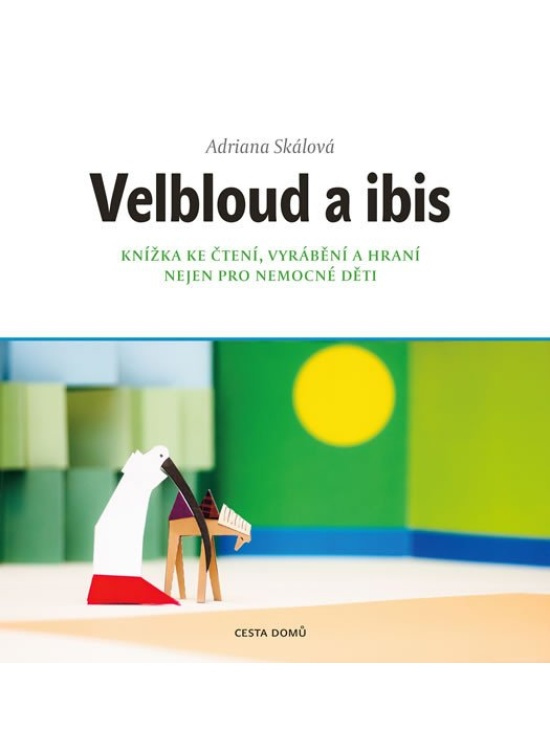 Velbloud a Ibis - Adriana Skálová
