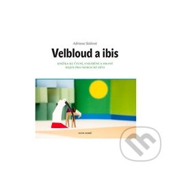 Velbloud a Ibis - Adriana Skálová