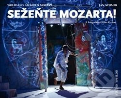 Sežeňte Mozarta! S fotografiemi Jiřího Kottase. - Jan Schmid, Jiří Kottas