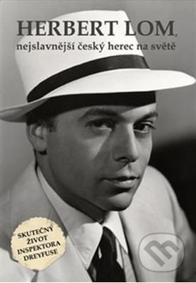 Herbert Lom, nejslavnější český herec na světě - Zdeněk Bauer, kol.