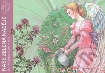 Naše zelená naděje - kouzlo přírody, které léčí - Hanna Maria Tomášková - kniha z kategorie Alternativní medicína