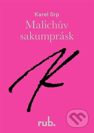 Malichův sakumprásk - Karel Srp