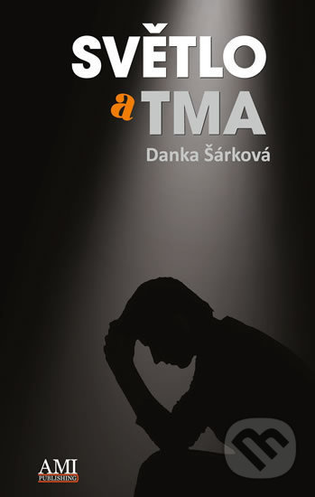 Světlo a tma - Danka Šárková - kniha z kategorie Beletrie