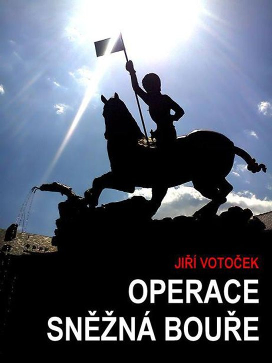 Operace Sněžná Bouře -  Jiří Votoček