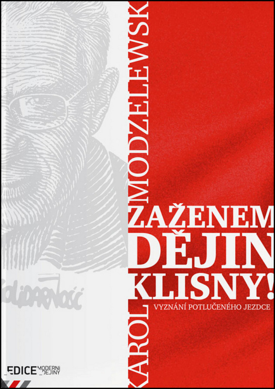 Zaženem dějin klisny! - Karol Modzelewski