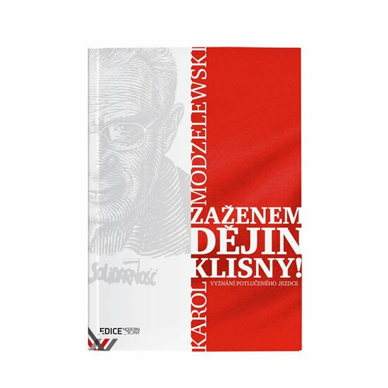 Zaženem dějin klisny! - Karol Modzelewski