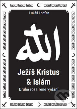 Ježíš Kristus a islám - Lukáš Lhoťan