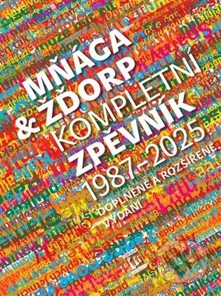 Mňága a Žďorp - Kompletní zpěvník 1987 - 2025 - Mňága & Žďorp