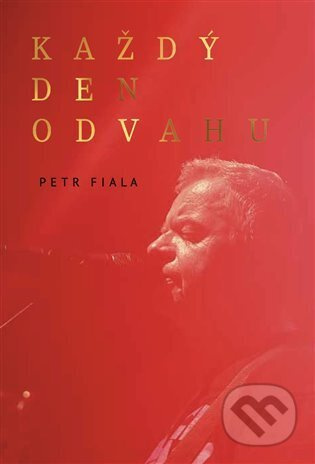 Každý den odvahu - Petr Fiala