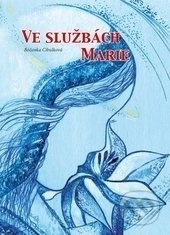 Ve službách Marie - Boženka Cibulková