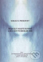 Dvanáct svatých nocí a duchovní hierarchie - Sergej O. Prokofjev - kniha z kategorie Spiritualita