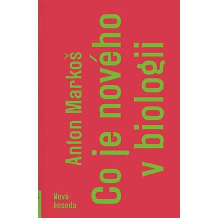 Co je nového v biologii - Anton Markoš