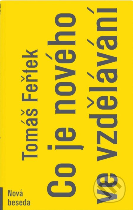 Co je nového ve vzdělávání - Tomáš Feřtek - kniha z kategorie Pedagogika