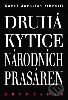Druhá Kytice národních prasáren - Kryptadia II. - Karel Jaroslav Obrátil