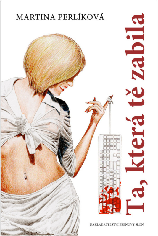 Ta, která tě zabila - Martina Perlíková