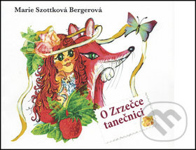 O Zrzečce tanečnici - Marie Szottková Bergerová - kniha z kategorie Pohádky